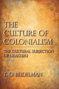 Book Cover for The Culture of Colonialism by T O Beidelman