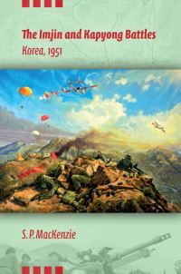 Book Cover for The Imjin and Kapyong Battles, Korea, 1951 by S P Mackenzie