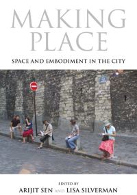 Book Cover for Making Place by Arijit Sen, Lisa Silverman