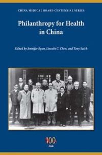 Book Cover for Philanthropy for Health in China by Jennifer Ryan, Lincoln C Chen, Tony Saich