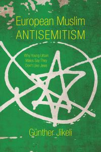 Book Cover for European Muslim Antisemitism by Günther Jikeli