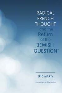 Book Cover for Radical French Thought and the Return of the 'Jewish Question' by Éric Marty
