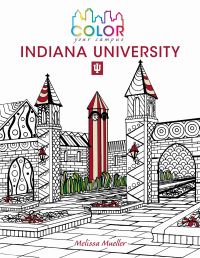 Book Cover for Color Your Campus—Indiana University by Melissa Mueller