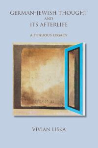 Book Cover for German-Jewish Thought and Its Afterlife by Vivian Liska