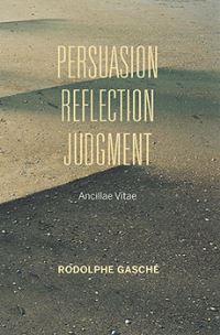 Book Cover for Persuasion, Reflection, Judgment by Rodolphe Gasché