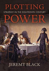Book Cover for Plotting Power by Jeremy Black