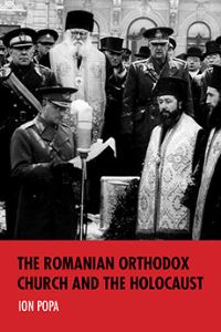 Book Cover for The Romanian Orthodox Church and the Holocaust by Ion Popa