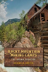Book Cover for Rocky Mountain Mining Camps by Duane A Smith