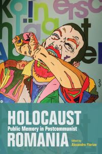 Book Cover for Holocaust Public Memory in Postcommunist Romania by Alexandru Florian