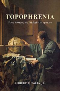 Book Cover for Topophrenia by Robert T Tally