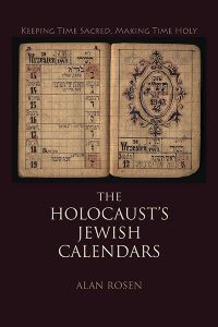 Book Cover for The Holocaust's Jewish Calendars by Alan Rosen