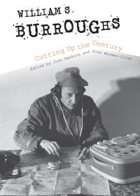 Book Cover for William S. Burroughs Cutting Up the Century by Oliver Harris