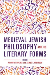 Book Cover for Medieval Jewish Philosophy and Its Literary Forms by Aaron W Hughes, James T Robinson