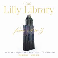 Book Cover for The Lilly Library from A to Z by Bloomington Lilly Library Indiana University, Darlene J Sadlier