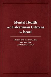 Book Cover for Mental Health and Palestinian Citizens in Israel by Mohammed Haj Yahia, Ora Nakash, Itshak Levav