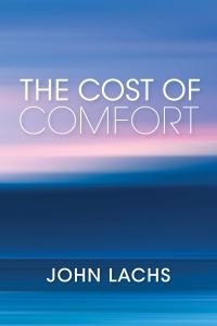 Book Cover for The Cost of Comfort by John Lachs