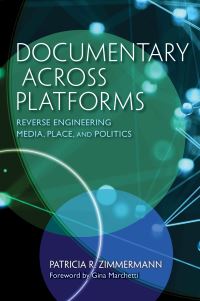 Book Cover for Documentary Across Platforms by Patricia Rodden Zimmermann