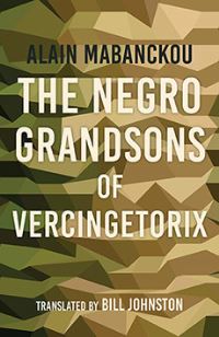 Book Cover for The Negro Grandsons of Vercingetorix by Alain Mabanckou