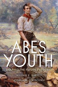Book Cover for Abe's Youth by William E Bartelt, Joshua A Claybourn