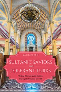Book Cover for Sultanic Saviors and Tolerant Turks by Marc D Baer