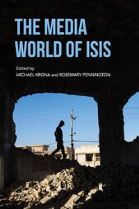 Book Cover for The Media World of ISIS by Michael Krona, Rosemary Pennington