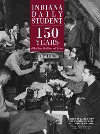 Book Cover for Indiana Daily Student by Rachel Kipp, Amy Wimmer Schwarb, Charlie Scudder