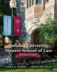 Book Cover for Indiana University Maurer School of Law by Linda K Fariss, Keith A Buckley, Lauren Robel