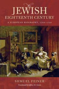 Book Cover for The Jewish Eighteenth Century by Shmuel Feiner