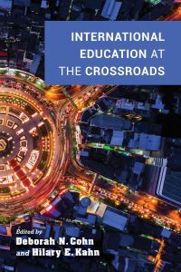 Book Cover for International Education at the Crossroads by Deborah N Cohn, Hilary E Kahn