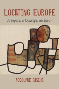 Book Cover for Locating Europe by Rodolphe Gasché