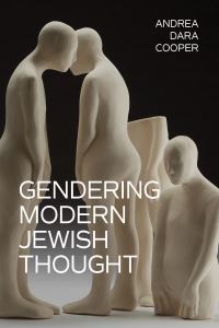 Book Cover for Gendering Modern Jewish Thought by Andrea Dara Cooper