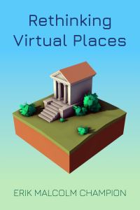 Book Cover for Rethinking Virtual Places by Erik Champion