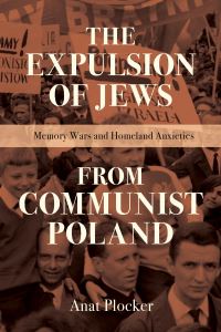 Book Cover for The Expulsion of Jews from Communist Poland by Anat Plocker