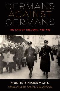 Book Cover for Germans Against Germans by Mosche Zimmermann