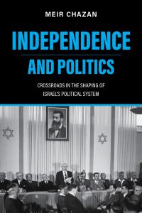 Book Cover for Independence and Politics by Meir Chazan