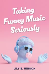 Book Cover for Taking Funny Music Seriously by Lily E Hirsch