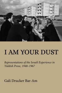 Book Cover for I Am Your Dust by Gali Drucker BarAm
