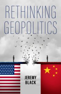 Book Cover for Rethinking Geopolitics by Jeremy Black