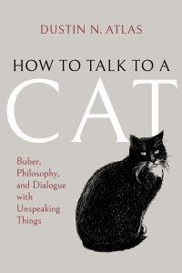 Book Cover for How to Talk to a Cat by Dustin N Atlas
