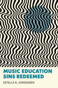Book Cover for Music Education Sins Redeemed by Estelle R Jorgensen