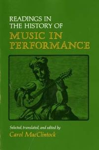 Book Cover for Readings in the History of Music in Performance by Carol MacClintock