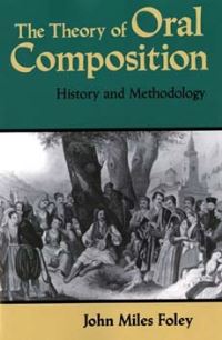 Book Cover for The Theory of Oral Composition by John Miles Foley