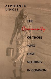 Book Cover for The Community of Those Who Have Nothing in Common by Alphonso Lingis