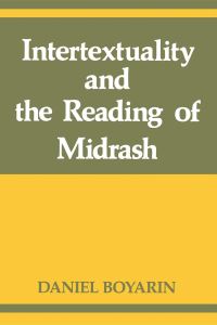 Book Cover for Intertextuality and the Reading of Midrash by Daniel Boyarin