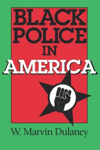 Book Cover for Black Police in America by W Marvin Dulaney
