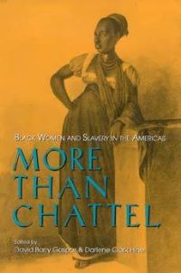 Book Cover for More Than Chattel by David Barry Gaspar, Darlene Clark Hine