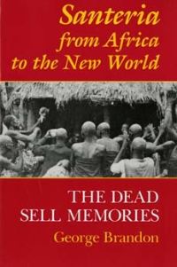Book Cover for Santeria from Africa to the New World by George Brandon