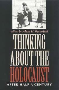 Book Cover for Thinking About the Holocaust by Alvin H Rosenfeld
