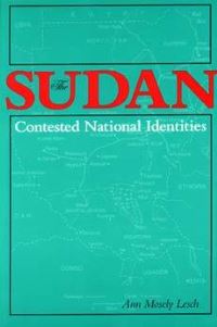 Book Cover for The Sudan-Contested National Identities by Ann Mosely Lesch
