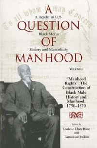 Book Cover for A Question of Manhood, Volume 1 by Darlene Clark Hine, Earnestine L Jenkins